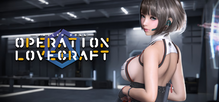 Fallen Doll: Operation Lovecraft / 堕落玩偶：爱欲行动 官方中文版 V0.4.9