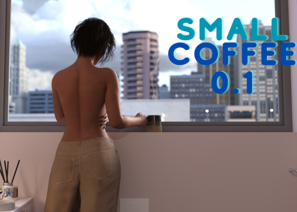 [欧美SLG/扶她/汉化] 小杯咖啡 Small Coffee V0.1   [PC+安卓/3.2G]