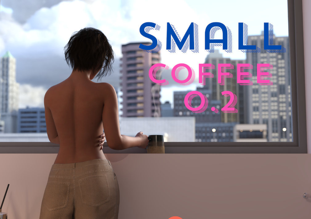 【欧美SLG/汉化】小咖啡 Small Coffee  v0.2 【PC/919M】
