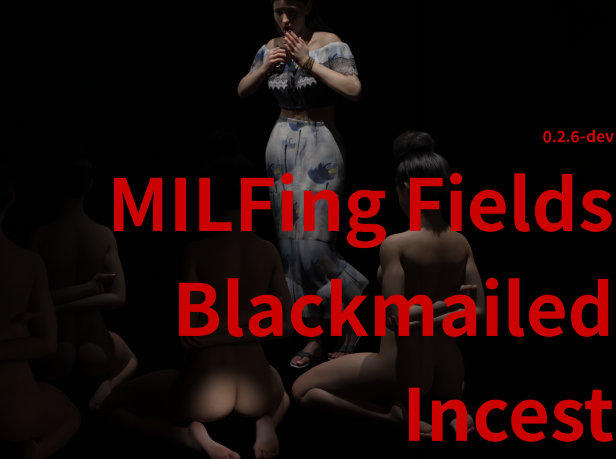 [欧美SLG/汉化] 熟女领域 胁迫乱伦 MILFing FieldsBlackmailed Incest v0.2.6 [PC+安卓/1.6G]